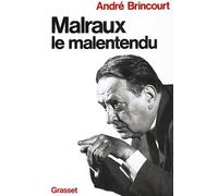 Malraux le malentendu - André Brincourt - Grasset - Livre