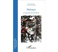 Malraux Le passeur de frontières - François Soulages - L'harmattan - broché - Essai