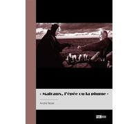 Malraux, l'épée et la plume - André Nolat - Publibook - broché - Essai