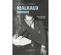 Malraux maintenant - Pascal Louvrier - Le Passeur - relié - Essai