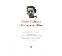 Malraux : Oeuvres complètes, tome 1
