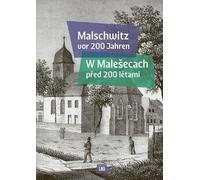 Malschwitz vor 200 Jahren - W Male¿ecach p¿ed 200 l¿tami: Kindheitserinnerungen von Johann August Sickert - Dopomnjenki Jana Awgusta Sykory na d¿¿¿atstwo.