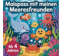 Malspass mit meinen Meeresfreunden - Das perfekte Malbuch für kleine Meeresforscher und Künstler ab 4 Jahren: 50 einfache Motive zum Ausmalen mit ... mehr - Für Kindergarten, Vorschule & Zuhause