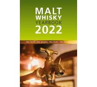 Malt Whisky Yearbook 2022: The Facts, the People, the News, the Stories NEUF