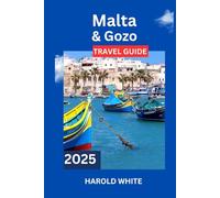 Malta and Gozo Travel Guide 2025