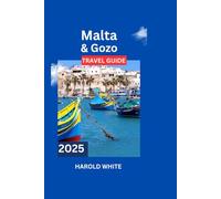 Malta and Gozo Travel Guide 2025