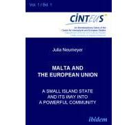 Malta And The European Union. A Small Island State And Its Way Into A Powerful Community