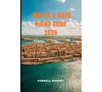 MALTA & GOZO HIKING GUIDE 2026: Best Coastal Trails, Hidden Coves, and Map-Free Directions for Beginners, Families & Solo Trekkers