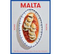 Malta: Mediterranean Recipes from the Islands