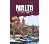 Malta Reiseführer 2026: Entdecken Sie Valletta, Gozo, Mdina, die Blaue Lagune und die lokale Küche