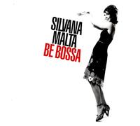 Malta, Silvana - Be Bossa
