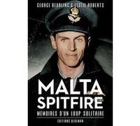 Malta Spitfire George Beurling (Auteur), Sylvain Savarin (Traduction), Leslie Roberts (Coauteur)