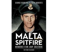 Malta Spitfire Mémoires d'un loup solitaire - George Beurling - Blueman - broché - Essai