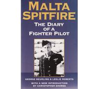 Malta Spitfire: The Diary of a Fighter Pilot