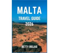 MALTA TRAVEL GUIDE 2026: Discover the Mediterranean’s Golden Isles of History, Sun, and Timeless Beauty