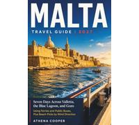 Malta Travel Guide 2027: Seven Days Across Valletta, the Blue Lagoon, and Gozo Using Ferries and Public Buses, Plus Beach Picks by Wind Direction