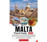 MALTA Travel Guide: Uncover hidden coves, taste bold island flavors, stroll ancient cities, and relax by turquoise seas. Your unforgettable Maltese journey starts with this essential guide.