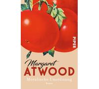 Malte Friedrich Margaret Atwood Moralische Unordnung: Roman (Poche)