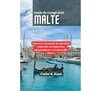 Malte Guide de voyage 2025: Découvrez un monde de splendeur culturelle, d'architecture époustouflante et de merveilles côtières