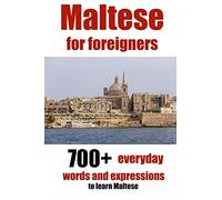 Maltese for foreigners: 700+ everyday words and expressions to learn Maltese