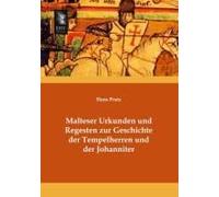 Malteser Urkunden Und Regesten Zur Geschichte Der Tempelherren Und Der Johanniter