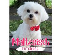 Maltesisches Fotobuch: Lateinisierte Vielfaltsposter Fuer Jeden, Der Tiere Liebt, Um Als Geschenke Zu Dekorieren 40+ Seiten Hochwertige Bilder Fuer Die Rueckkehr Zur Schule Zur Entspannung.