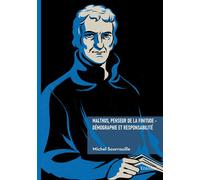 Malthus, penseur de la finitude - Démographie et Responsabilité - Michel Sourrouille - Edilivre-Aparis - broché - Essai