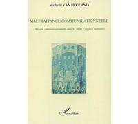Maltraitance communicationnelle : L'histoire communicationnelle dans les récits d'enfance maltraitée