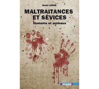 Maltraitance et sévices Humains et animaux - M. Lonne - Regards Editions - broché - Essai
