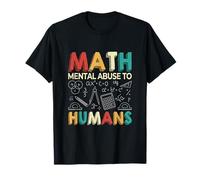 Maltraitance mentale des mathématiques aux Humains Mathématiques Algèbre Nombres T-Shirt