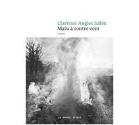 Malu à contre-vent - Clarence Angles Sabin - Nouvel Attila - broché - Roman