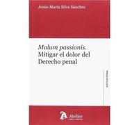 Malum Passionis: Mitigar El Dolor Del Derecho Penal - [Livre en VO] Silva, Jesus - Maria (Auteur)
