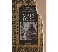 Malý lord | Frances Hodgson Burnett Frances Hodgson Burnett (Auteur)