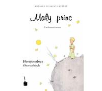 Maly Princ.: Le petit Prince en Hornjoserbsce