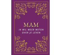 Mam, ik wil meer weten over je leven: Een persoonlijk invulboek voor mama | geef het cadeau en krijg het vol persoonlijke verhalen terug | 130 ... cadeau voor Moederdag, verjaardag of Kerst