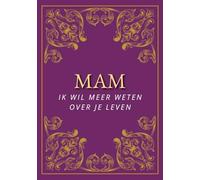 Mam, ik wil meer weten over je leven: Een persoonlijk invulboek voor mama | geef het cadeau en krijg het vol persoonlijke verhalen terug | 130 ... cadeau voor Moederdag, verjaardag of Kerst
