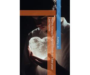 Mama Always Prayed for Me to Take your Last Name