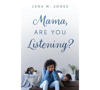 Mama, Are You Listening? - Lena M. Jones - Trilogy Christian Publishing - ebook (ePub) - Livre
