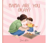 Mama, Are You Okay?: A heartwarming story of love, silence, and rediscovery.
