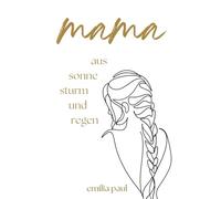 Mama: aus Sonne, Sturm und Regen