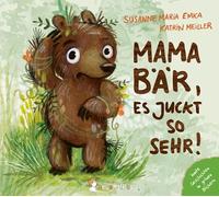 Mama Bär, es juckt so sehr!: Eine witzige Pappbilderbuchgeschichte über einen kleinen Bären mit liebevollem Eltern-Kind-Ritual für eine entspannte ... Zum Vorlesen und Mitmachen ab 2 Jahren.