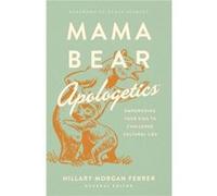Mama Bear Apologetics by Hillary Morgan Ferrer Hillary Morgan Ferrer (Auteur)