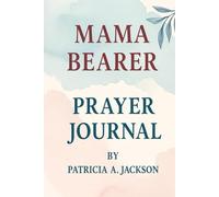 Mama Bearer Prayer Journal: Faith-Based Encouragement for Moms From Conception Through NICU Care