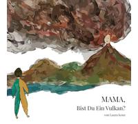 Mama, Bist Du Ein Vulkan?