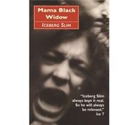 Mama Black Widow: A Story Of The South'S Black Underworld (Paperback) Iceberg Slim, (Auteur)
