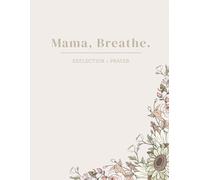 Mama, Breathe.