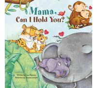Mama, Can I Hold You?