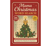 Mama Christmas Word Search Puzzle Book: Word Searches With Clear and Easy to Read Words about Mama Christmas, Mama Life, Holiday Cooking and More | ... for Vacations, Holidays and Relaxing Time