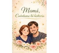 Mama, cuéntame tu historia
