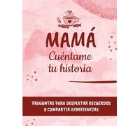 Mamá, cuéntame tu historia: Preguntas para despertar recuerdos y compartir experiencias entre madre e hijos. | Idea regalo día de la madre, navidad, reyes.